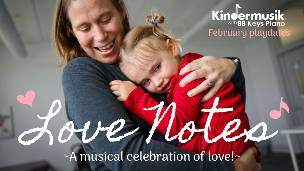 February Playdates: Love Notes!
