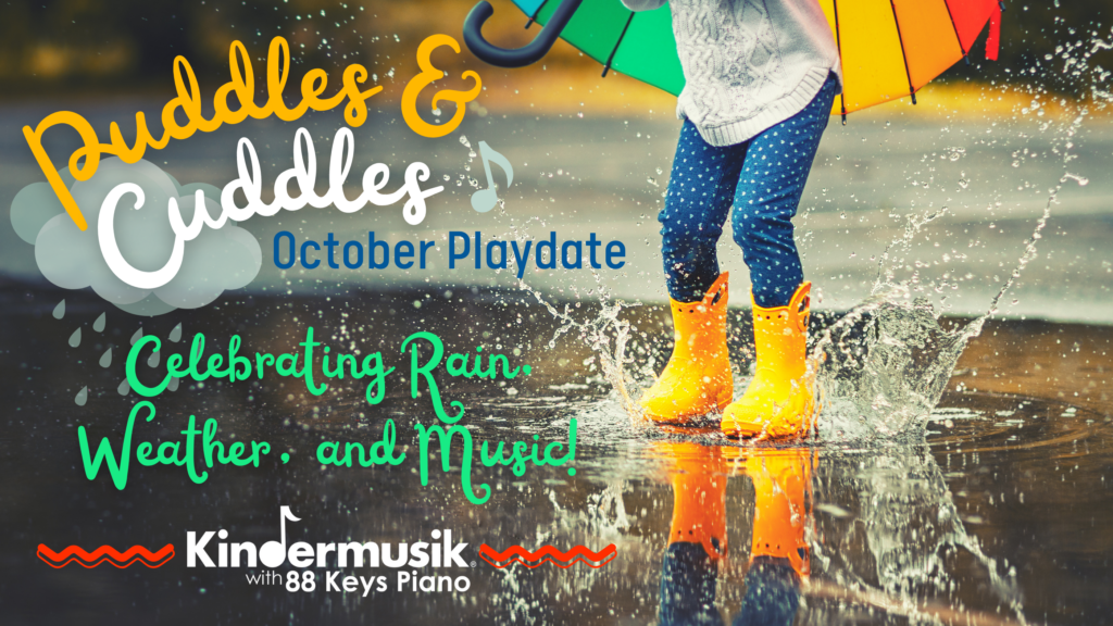 October Playdate: Puddles & Cuddles!