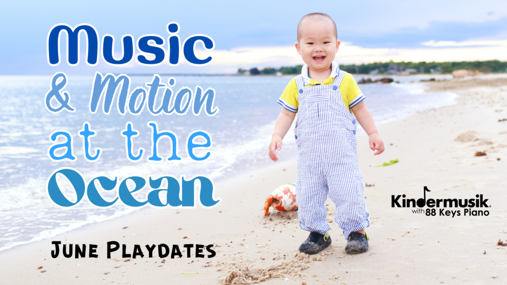 June Playdates: Music and Motion at the Ocean!